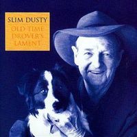 Slim Dusty - Old Time Drover's Lament